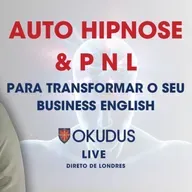 Descubra como a Auto Hipnose Pode Transformar seu Inglês Corporativo_