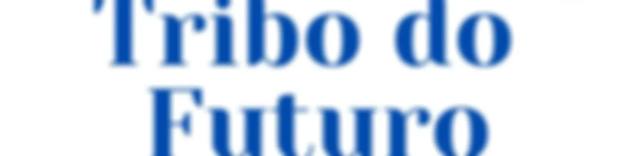 Tribo do Futuro 