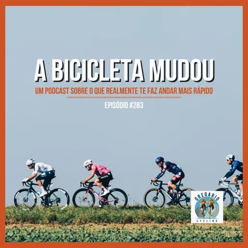 Episódio 283 - A Bicicleta Mudou: o que realmente de faz pedalar mais rápido.