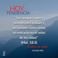 Como un niño ~ Devocional de Jóvenes ~ 12 de julio 2025