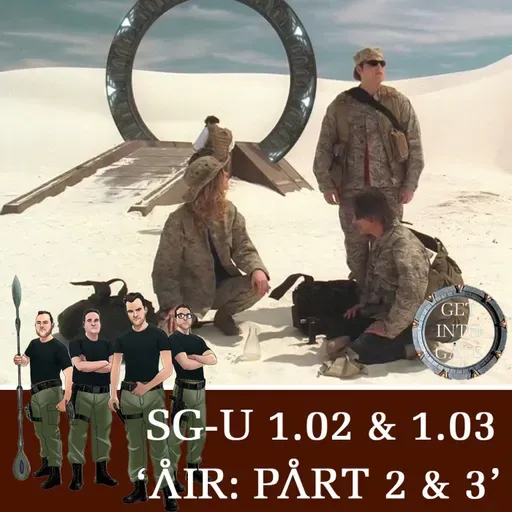 Episode 313: Air - Part 2 & 3 (SG-U 1.02 & 1.03)