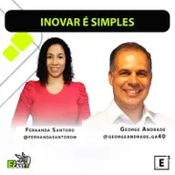 Inovar é simples com George Andrade e Fernanda Santoro #83