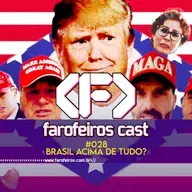 Será que é o Brasil acima de tudo? - Farofeiros Cast #028