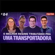 EntreModais #84: Qual o melhor regime tributário pra uma transportadora? (Reprise)