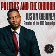 Politics and the Church with Justin Giboney (Founder of The AND Campaign)