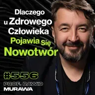 #556 Dlaczego Szczepionka Na Raka Nigdy Nie Powstanie? Zbiórka Łatwoganga - prof. Dawid Murawa