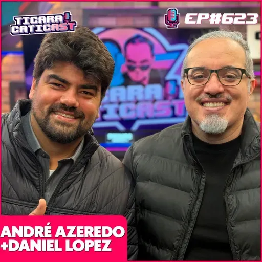 EP 623 - ANDRÉ AZEREDO E DANIEL LOPEZ