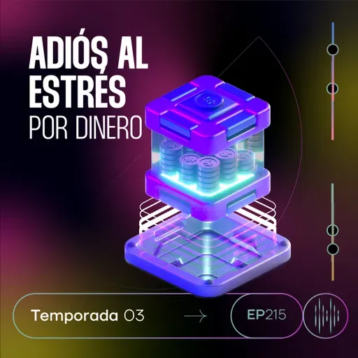 215. Adiós al estrés por dinero