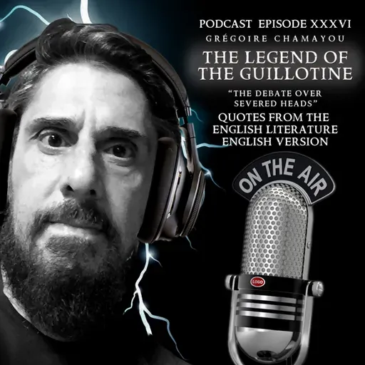 “The Legend of the Guillotine” - The Debate over Severed Heads