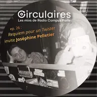 Ep. 26 – Requiem Pour Un Twister invite Joséphine Pelletier
