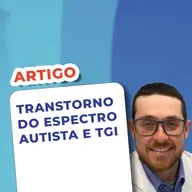EP 136 - Transtorno do Espectro Autista e TGI - Artigo
