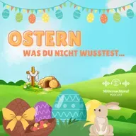 Ostern – was du nicht wusstest...