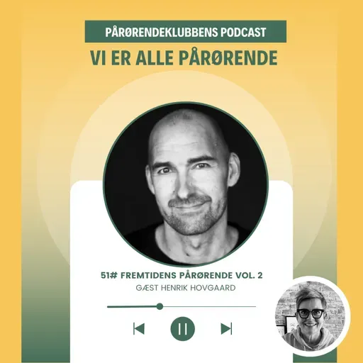 51# Henrik Hovgaard om fremtidens pårørende vol.2