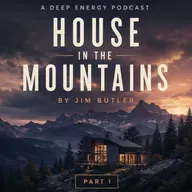 Deep Energy 2385 - House in the Mountains - Part 1