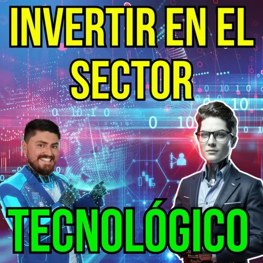 377. ¿Invertir en el sector TECNOLÓGICO? Te revelamos lo que nadie dice