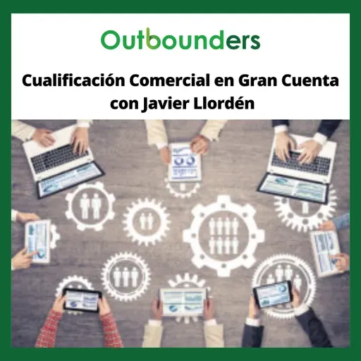 Cualificación Comercial en Gran Cuenta con Javier Llordén