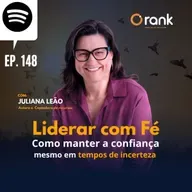 #148 Liderar com fé. Como manter a confiança mesmo em tempo de incerteza