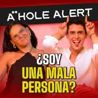 Am I The Asshole: Cómo saber si eres una persona tóxica | EP 352