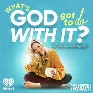 What's God Got To Do With It? "What If My Faith-Life Is Different From How I Was Raised?"