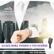 Lo que Roba Tiempo a tus Sueños| Ariel Olivero