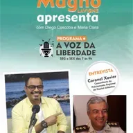 A VOZ DA LIBERDADE COM MAGNO LAVIGNE ENTREVISTA CORONEL XAVIER 13 - 02 - 2020