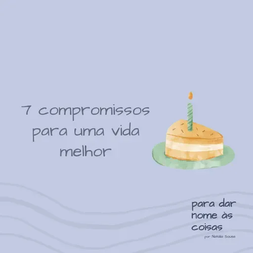 S07EP267 - 7 compromissos para uma vida melhor