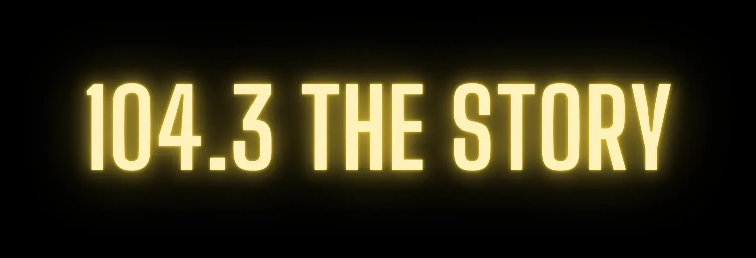 104.3 The Story