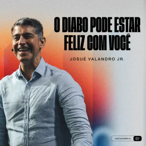 O DIABO PODE ESTAR FELIZ COM VOCÊ