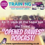 "Opened Dawes" Podcast Ep 7: Look at the Snow not the Trees