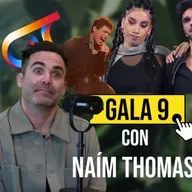 279. ¿Nominaciones Disciplinarias? COMENTANDO la Gala 9 de OT2025 con Naím Thomas