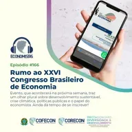 #165 - Rumo ao XXVI Congresso Brasileiro de Economia