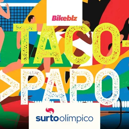 #TACOPAPO 41 - Surto Olímpico e os esportes de nicho