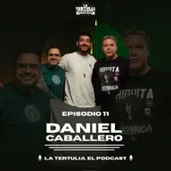 La Tertulia, el podcast: Daniel Caballero