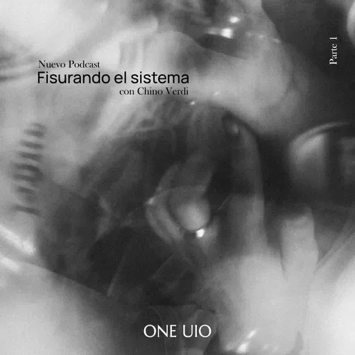 Fisurando el sistema con Chino Verdi - Parte 1 | ONE UIO