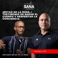 Testimonio de sanar el cuerpo y despertar la conciencia. - Ep. 233