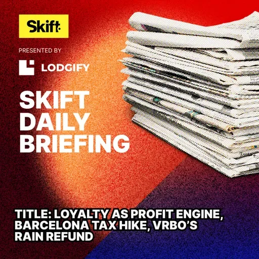 Loyalty as Profit Engine, Barcelona Tax Hike, Vrbo’s Rain Refund