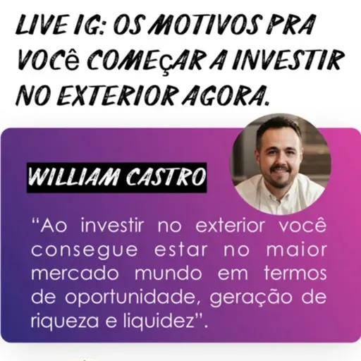 Live com William Castro da corretora Avenue: os motivos pra você investir no exterior agora.