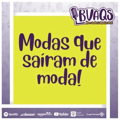 #BVAQS - Modas que saíram de moda