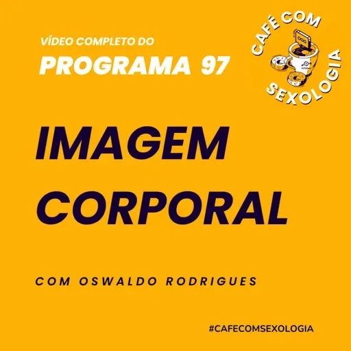 Imagem Corporal - com Adriana Kachani - Vídeo do Programa 97