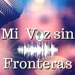 Mi Voz Sin Fronteras