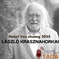Nobel văn chương 2025: "Tận thế là hiện tại tiếp diễn" của László Krasznahorkai