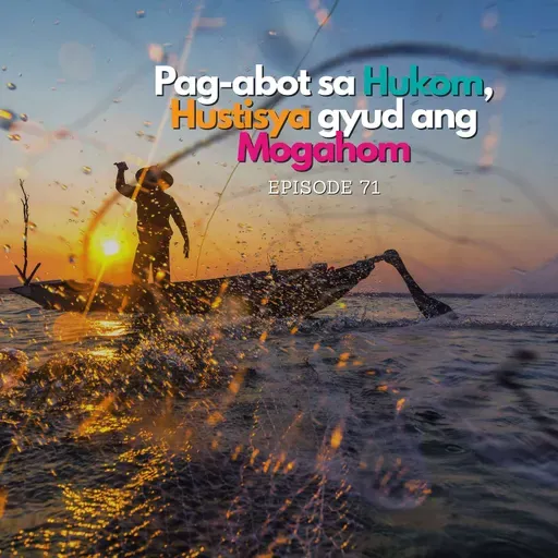 Pag-abot sa Hukom, Hustisya gyud ang Mogahom