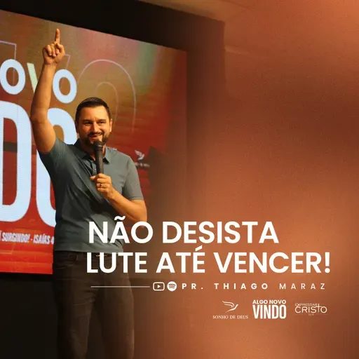 Não desista, lute até vencer! - Thiago Maraz