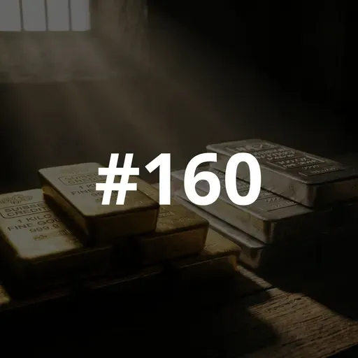 #160 - Gold and Silver