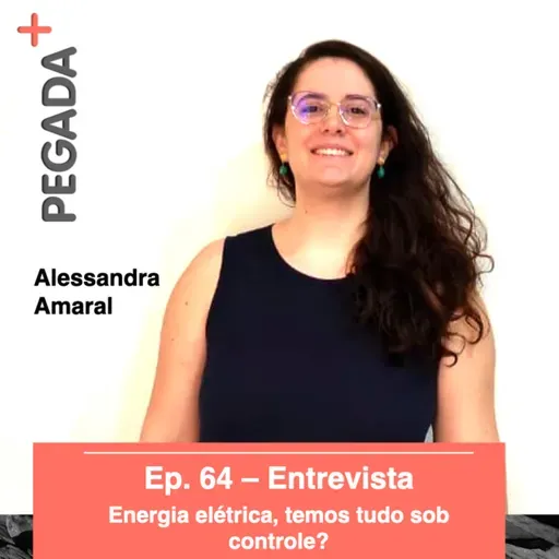 Ep. 64 - Entrevista - Alessandra Amaral