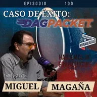 Caso de Exito: DAGPACKET | Miguel Magaña | Ep. 100