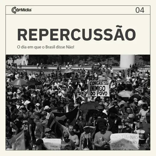Repercussão 04 - O dia em que o Brasil disse Não!