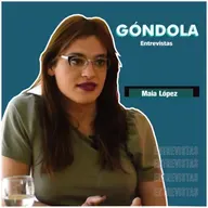 GÓNDOLA ENTREVISTAS: MAIA LÓPEZ