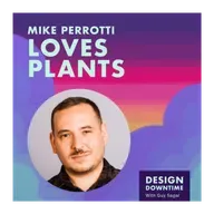 Mike Perrotti Loves Plants