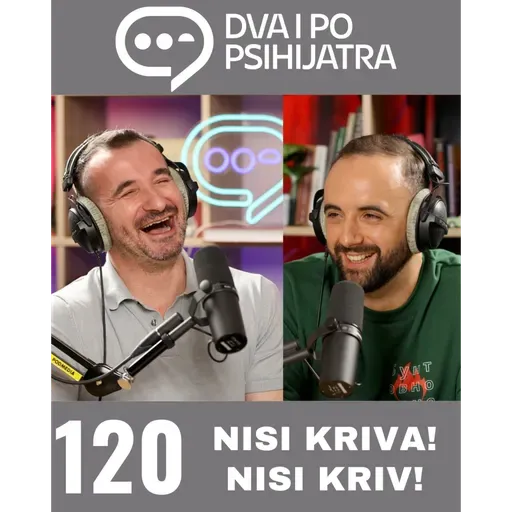120 - Nisi ti kriva! Nisi ti kriv!